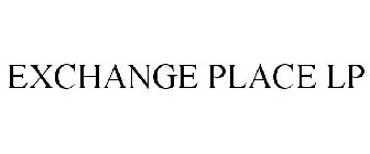 EXCHANGE PLACE LP