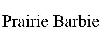 PRAIRIE BARBIE