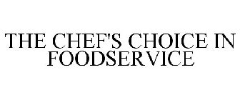 THE CHEF'S CHOICE IN FOODSERVICE