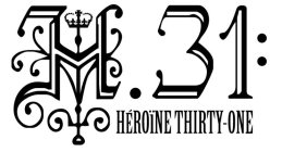 H.31: HÉROÏNE THIRTY-ONE