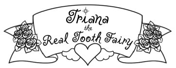 TRIANA THE REAL TOOTH FAIRY