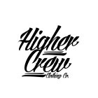 HIGHER CREW CLOTHING CO.