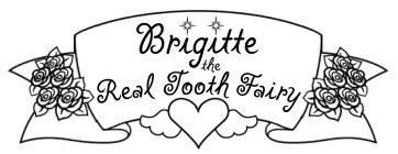 BRIGITTE THE REAL TOOTH FAIRY