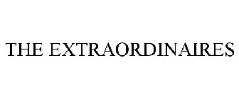 THE EXTRAORDINAIRES