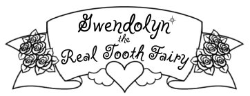 GWENDOLYN THE REAL TOOTH FAIRY, RIBBON BANNER, ROSES