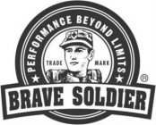 BRAVE SOLDIER PERFORMANCE BEYOND LIMITS