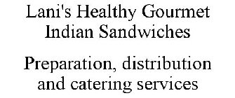 LANI'S HEALTHY GOURMET INDIAN SANDWICHES