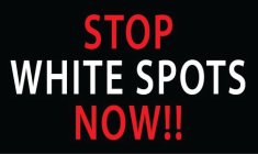 STOP WHITE SPOTS NOW!!