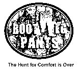 BOOTLEG PANTS THE HUNT FOR COMFORT IS OVER