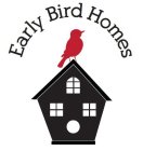 EARLY BIRD HOMES