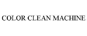 COLOR CLEAN MACHINE