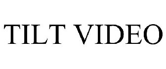TILT VIDEO