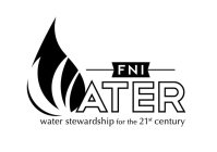FNI WATER WATER STEWARDSHIP FOR THE 21ST CENTURY