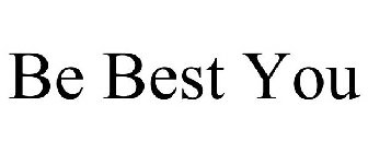 BE BEST YOU