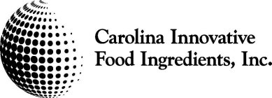 CAROLINA INNOVATIVE FOOD INGREDIENTS, INC.
