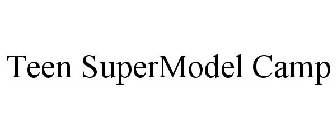 TEEN SUPERMODEL CAMP