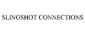 SLINGSHOT CONNECTIONS