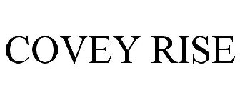 COVEY RISE