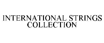 INTERNATIONAL STRINGS COLLECTION