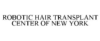 ROBOTIC HAIR TRANSPLANT CENTER OF NEW YORK