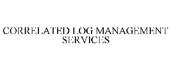 CORRELATED LOG MANAGEMENT SERVICES