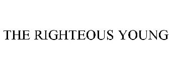 THE RIGHTEOUS YOUNG