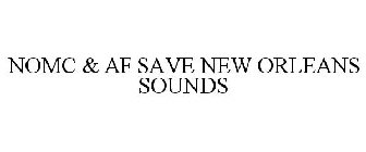NOMC & AF SAVE NEW ORLEANS SOUNDS