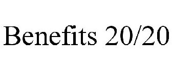 BENEFITS 20/20