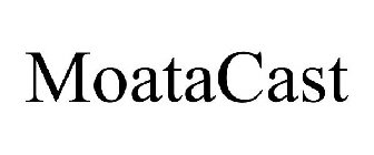 MOATACAST