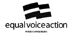 EQUAL VOICE ACTION WHERE CHANGE BEGINS