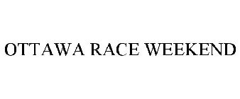 OTTAWA RACE WEEKEND