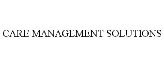 CARE MANAGEMENT SOLUTIONS