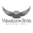 VERMILLION RIVER PREMIUM E JUICE