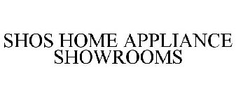 SHOS HOME APPLIANCE SHOWROOMS