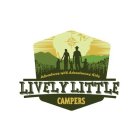LIVELY LITTLE CAMPERS ADVENTURES WITH ADVENTUROUS KIDS