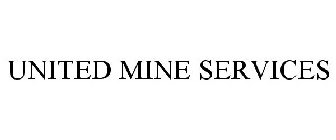 UNITED MINE SERVICES