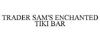 TRADER SAM'S ENCHANTED TIKI BAR