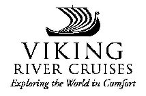 VIKING RIVER CRUISES EXPLORING THE WORLDIN COMFORT