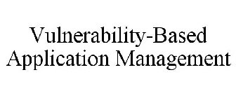 VULNERABILITY-BASED APPLICATION MANAGEMENT