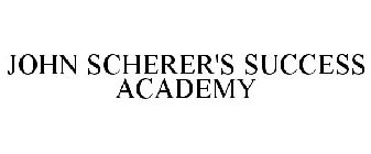 JOHN SCHERER'S SUCCESS ACADEMY