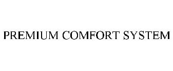 PREMIUM COMFORT SYSTEM