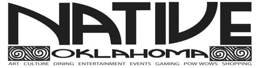 NATIVE OKLAHOMA ART CULTURE DINING ENTERTAINMENT EVENTS GAMING POW WOWS SHOPPING