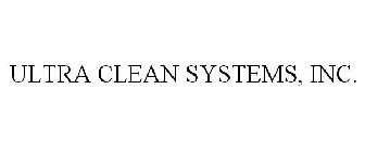 ULTRA CLEAN SYSTEMS, INC.