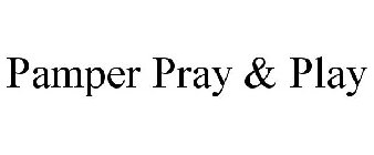 PAMPER PRAY & PLAY