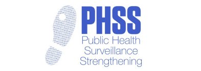 PHSS PUBLIC HEALTH SURVEILLANCE STRENGTHENING