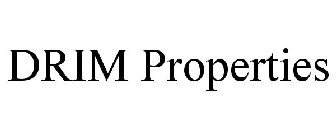 DRIM PROPERTIES