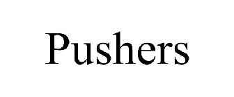 PUSHERS