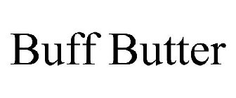 BUFF BUTTER