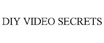 DIY VIDEO SECRETS