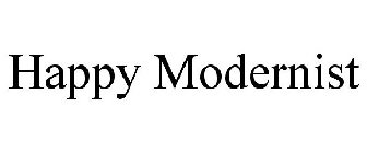 HAPPY MODERNIST